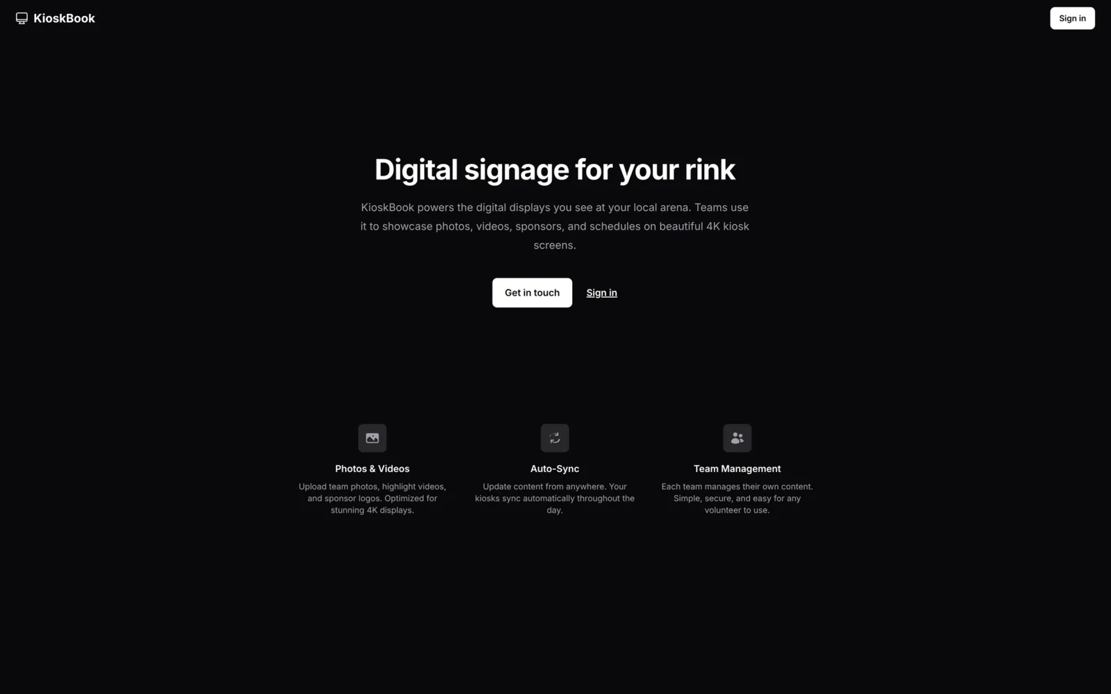 The KioskBook website: “Digital signage for your rink”, with Get in touch and Sign in buttons above three features: Photos and Videos, Auto-Sync, and Team Management.